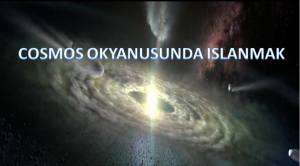 Cosmos Okyanusunda Islanmak-Tabiat Risalesi Açılımları 9